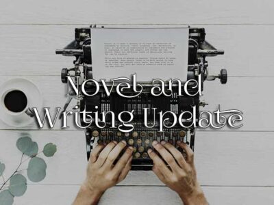 Novel and Writing Update