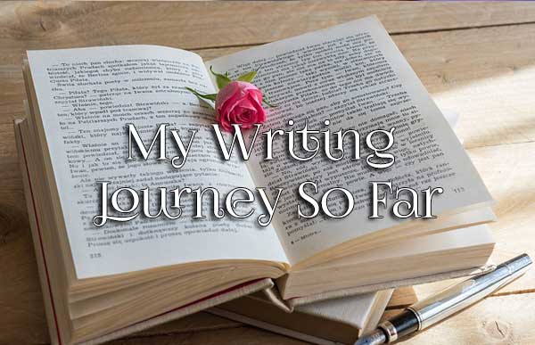 My Writing Journey So Far