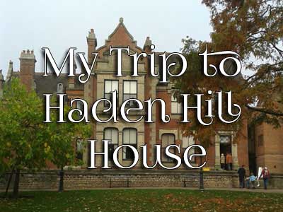 Explore Your Surroundings – My Trip to Haden Hill House
