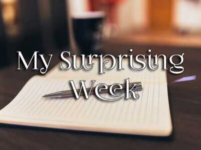 My Surprising Week