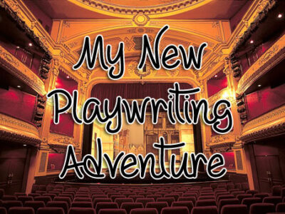 My New Playwriting Adventure