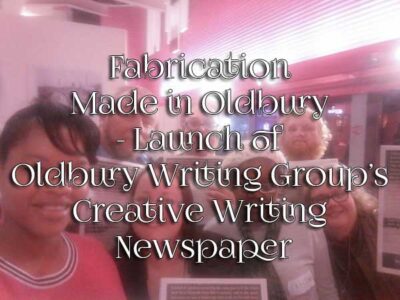 Fabrication Made in Oldbury – Launch of Oldbury Writing Group’s Creative Writing Newspaper