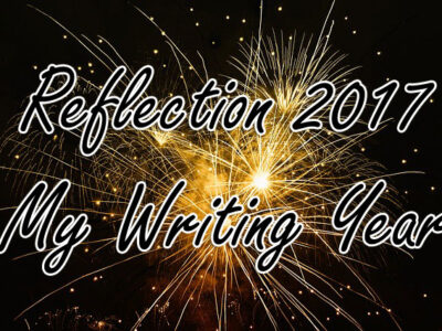 Reflection 2017 – My Writing Year