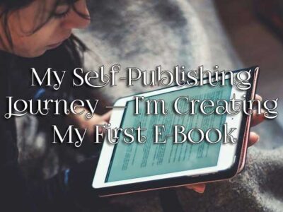 My Self-Publishing Journey — I’m Creating My First E-Book