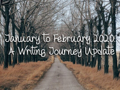 January to February 2020 — A Writing Journey Update