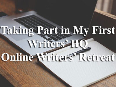 Taking Part in My First Writers’ HQ Online Writers’ Retreat