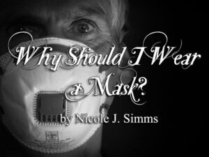 Why Should I Wear a Mask? by Nicole J. Simms