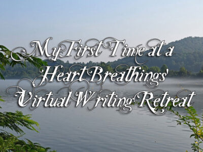 My First Time at a Heart Breathings’ Virtual Writing Retreat