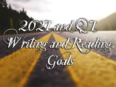 2021 and Q1 Writing and Reading Goals