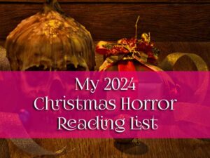 My 2024 Christmas Horror Reading List